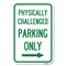 Signmission Physically Challenged Parking Only With Heavy-Gauge Aluminum Sign, 12" x 18", A-1218-23304 A-1218-23304 - alternate 1
